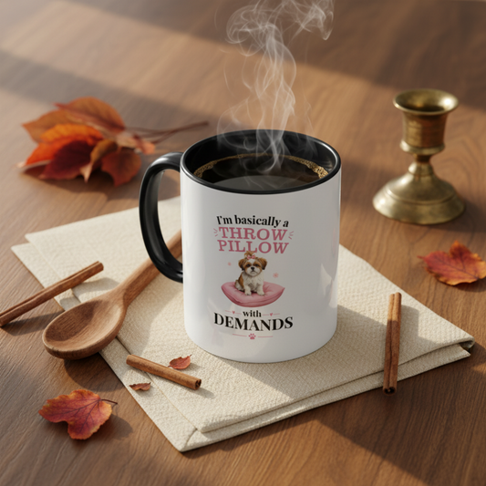 Shih Tzu Mug — I'm Basically a Throw Pillow With Demands