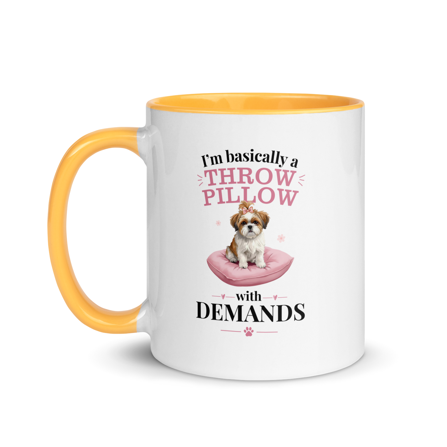 Shih Tzu Mug — I'm Basically a Throw Pillow With Demands